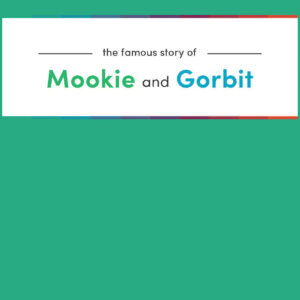 Mookie and Gorbit