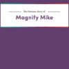 Magnify Mike